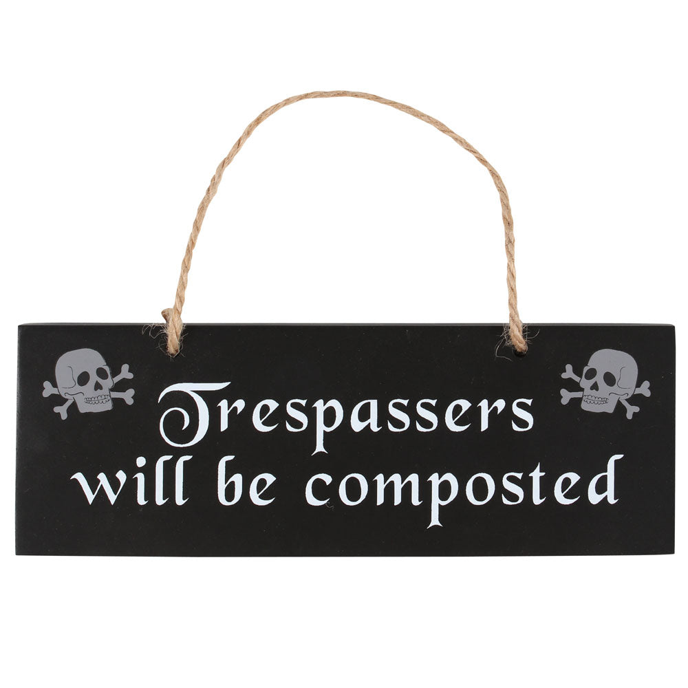 Trespassers Will Be Composted Hanging Sign