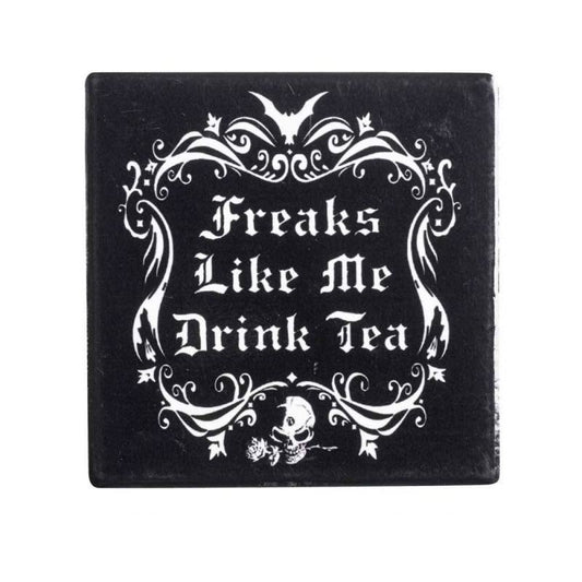 Alchemy Gothic Freaks Like Me Drink Tea Ceramic Coaster